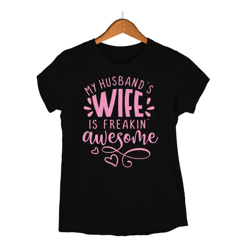 My husband has an awesome wife, tricou cu mesaj